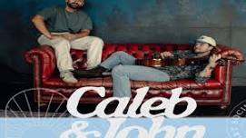 Caleb and John
