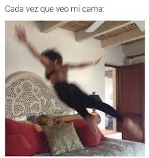 Cada Vez Que Veo Mi Cama Memes Comicos Memes Divertidos Memes De Negros