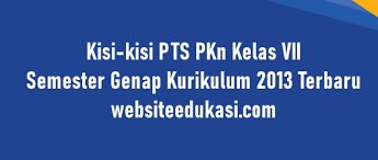 Last record about terbaru kisi kisi pts semester 2 kelas 7 2019. Kisi Kisi Pts Pkn Kelas 7 Semester 2 K13 Tahun 2020 Websiteedukasi Com