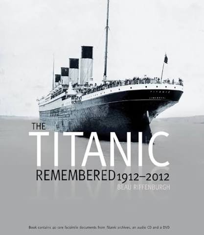 Titanic Remembered: 1912 - 2012 (Y): Riffenburgh, Beau: 9780233003320:  Amazon.com: Books
