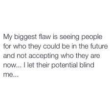 A lot of people have a taboo against blind dates, but true love is full of surprises anyway! Flower Of Light On Twitter Never Fall In Love With Someone S Potential That S Falling In Love With An Illusion