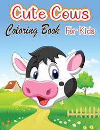 C for cow and c . Cute Cows Coloring Book For Kids Unique Cow Coloring Pages For Kids Animal Coloring For Boy Girls Kids Paperback Skylight Books