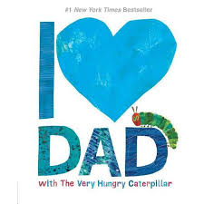 In the light of the moon, holding on to a good star, a painter of rainbows is now travelling across the night sky, a family statement said. I Love Dad With The Very Hungry Caterpillar By Eric Carle Hardcover Target