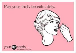 Check spelling or type a new query. Happy Dirty 30 Meme