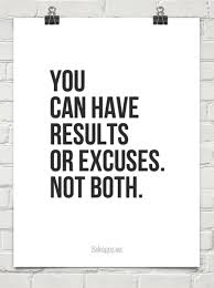 Quotes › authors › a › arnold schwarzenegger › you can have results or excuses. You Can Have Results Or Excuses Not Both Google Zoeken Theories Fitness Motivation Motivation