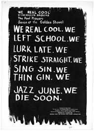 We Real Cool By Gwendolyn Brooks Poetry Inspiration Poetry African American Poets