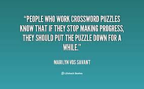 Life is a puzzle and we crossword puzzle 1 across down 1 4 6 7 9 10 11 eyes is to see as leg is to holiday of the week. Quotes About Crossword 85 Quotes
