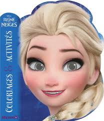 La Reine des Neiges : Elsa ; coloriages & activités