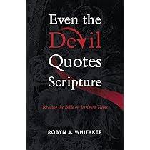 Even the Devil Quotes Scripture: Reading the Bible