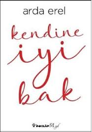 Arda Erel Kendine Iyi Bak Pdf Epub Ekitap Indir Epubhanem Book Logo Book Layout Book Recommendations