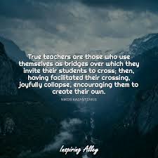 The kazantzakis publications publishes and distributes the books of nikos kazantzakis as well as those of his wife, eleni n. Nikos Kazantzakis Quote True Teachers Are Inspiring Alley