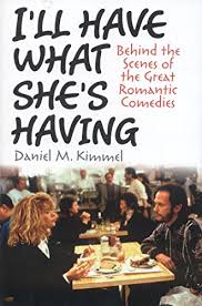 I ll have what she's having quote. I Ll Have What She S Having Behind The Scenes Of The Great Romantic Comedies Kindle Edition By Kimmel Daniel M Humor Entertainment Kindle Ebooks Amazon Com