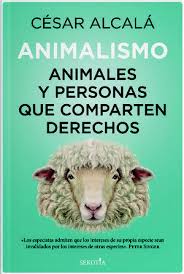 Lo cierto es que el único mamífero que sigue consumiendo leche después del destete, es el animal humano. Animalismo Animales Y Personas Que Comparten Derechos Cesar Alcala Libro En Papel 9788418414305 Cervantes Y Compania Libros