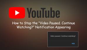 How To Stop Video Paused Continue Watching Notifications On Youtube Stop Youtube Randomly Pausing Playback Youtube Video Paused