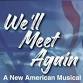 We'll Meet Again