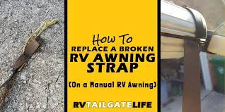 Replacing The Awning Strap On Starter Rv Rv Tailgate Life