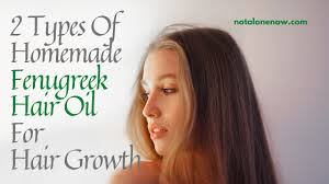 The fact that contemporary scientists are finding support for using fenugreek. 2 Types Of Homemade Fenugreek Hair Oil For Hair Growth