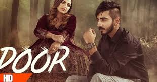 Door Kanwar Chahal Punjabi Mp4 Hd Amp Mp3 Video Song Free Download And Information Song Door Full Song Artist Doors Songs Songs Rap Songs