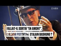 Celui gravé dans le marbre éternel et inusable de ces pochettes de disques qui marquent, et qui imposent une expression unique, perpétuelle, définitive. Fallait Il Sortir En Amont L Album Posthume D Alain Bashung Youtube