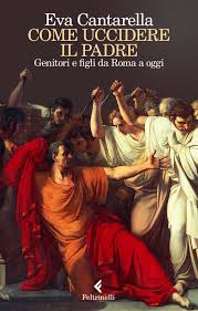 Parricidium, parricidii, parricidi, significato:parricidio/parricidi, neut., (eng) = parricide, murder of a near relation, treason, rebellion, < lang. Come Uccidere Il Padre Genitori E Figli Da Roma A Oggi Profiling I Profili Dell Abuso