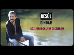 Resul Dindar Gozlerim Doguyor Gecelerime Youtube Gozler Gece Youtube