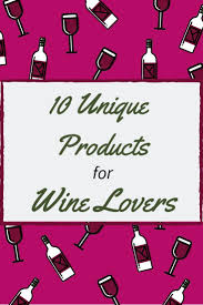 10 Unique Products For Wine Lovers Dancing With Wine Wine Gifts Gifts For Wine Lovers Wine Themed Gifts