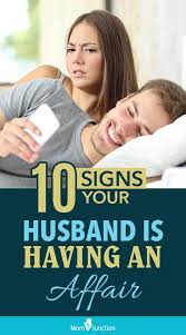 10 Signs Your Husband Is Having An Affair In 2020 Having An Affair Affair Husband