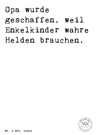 Spruch Opa Wurde Geschaffen Weil Enkelkinder Wahre Helden Brauchen
