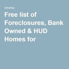 Free List Of Foreclosures Bank Owned Hud Homes For S Hud Homes Foreclosures Foreclosure Listings
