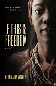If This Is Freedom: Wesley, Gloria Ann: 9781552665718: Amazon.com: Books