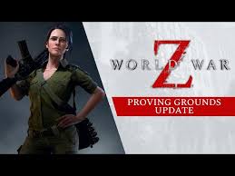 Whether it be smaller cou. World War Z Wwz 1 07 Patch Notes Proving Grounds Update