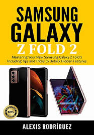 March 29, 2019 at 1:15 pm. Amazon Com Samsung Galaxy Z Fold 2 Mastering Your New Samsung Galaxy Z Fold 2 Including Tips And Tricks To Unlock Hidden Features Ebook Rodriguez Alexis Kindle Store