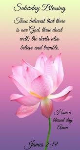 Apr 02, 2015 · the bible verse printables for this lesson has the beatitudes scripture on it, and not the usual one verse. Saturday Blessing J James 2 19 Happy Saturday Quotes God Words Of Wisdom Good Morning Quotes