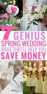 These Spring Wedding Ideas Are Absolutely Amazing I Love How The Article Shows You How You Can Have Your Dream We Frugal Wedding Spring Wedding Budget Wedding