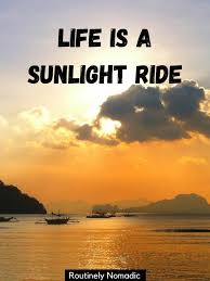Sunlight Quotes Find The Best Quote About Sunlight For Inspiration Or Instagram Routinely Nomadic