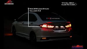 Video taken during xo autosport from thailand visit cyberjaya. Honda City 2018 Lexus Styling Taillamps V 2 Youtube