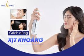 Cách dùng xịt khoáng đúng cách cho làn da thêm khỏe mạnh