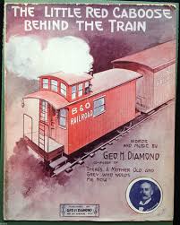C 1914 The Little Red Caboose Behind The Train Sheet Music B O Railroad Caboose Train Little Red
