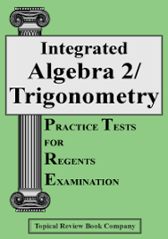 Algebra 1 regents study guide: Algebra 2 Trigonometry Old Regents Practice Tests January 2016 Edition Topical Review Book Company