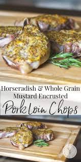 Pork loin was on sales so i bought one without a recipe in mind. Horseradish Whole Grain Mustard Encrusted Pork Loin Chops Pork Loin Chops Recipes Pork Loin Chops Veal Recipes