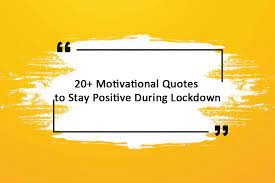 Find, read, and share lockdown quotations. 20 Motivational Quotes To Stay Positive During Lockdown Mlq
