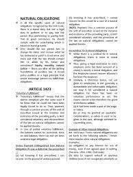 A natural obligation is one which can not be enforced by action, but which is binding on the party who makes it, in conscience and according to natural justice. Natural Obligations Inheritance Debt