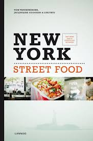 New York Street Food Tom Vandenberghe Jacqueline Goossens 9789401403689 Streetfood Recepten Noedelgerechten