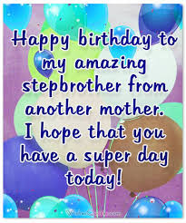 Maybe you would like to learn more about one of these? Happy Birthday Wishes For Stepbrother Wishesquotes