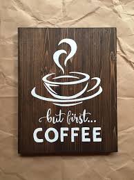 But First Coffee Wood Sign Coffee Sign By Mkscreationscanada Coffeeart Coffee Wood Signs Coffee Shop Signs Coffee Signs
