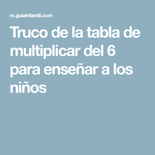 Truco De La Tabla De Multiplicar Del 6 Para Ensenar A Los Ninos Con Imagenes Tablas De Multiplicar Aprender Las Tablas De Multiplicar Multiplicar