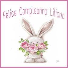 Buon Compleanno Liliana Buon Compleanno Auguri Di Buon Compleanno Compleanno