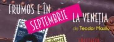Când am aflat de premieră am mers la arcub fără să știu prea multe despre text ori despre ce aveam să descopăr pe. Cumpara Bilete Frumos E In Septembrie La Venetia Targoviste Teatrul Municipal Tony Bulandra Foaier