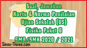 Soal ujian sekolah bahasa indonesia kelas xii sma/smka. Soal Jawaban Ujian Sekolah Fisika Sma Smk Tahun 2021 Paket B Sinau Thewe Com