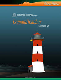 Tsunami Teacher An Information And Resource Toolkit Building Global Capacity To Respond To And Mitigate Tsunamis Unesco Digital Library